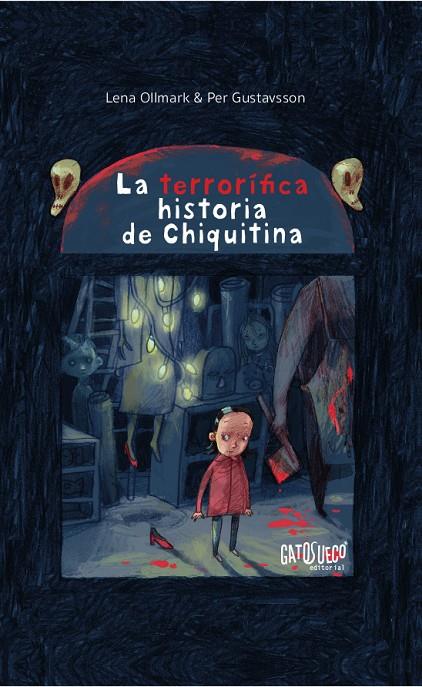 TERRORÍFICA HISTORIA DE CHIQUITINA, LA | 9788494639180 | OLLMARK, LENA / GUSTAVSSON, PER