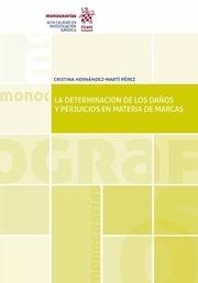 DETERMINACIÓN DE LOS DAÑOS Y PERJUICIOS EN MATERIA DE MARCAS, LA | 9788491902058 | HERNÁNDEZ MARTÍ PÉREZ, CRISTINA
