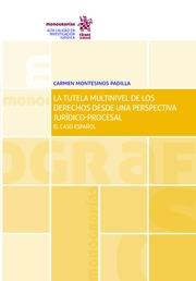 TUTELA MULTINIVEL DE LOS DERECHOS DESDE UNA PERSPECTIVA JURÍDICO PROCESAL, LA | 9788491437154 | MONTESINOS PADILLA, CARMEN