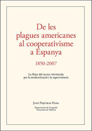 DE LES PLAGUES AMERICANES AL COOPERATIVISME A ESPANYA 1850-2007 | 9788496995413 | PIQUERAS HABA, JUAN