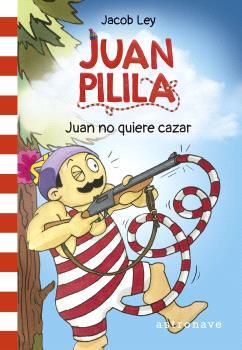 JUAN PILILA 02. JUAN NO QUIERE CAZAR | 9788467950250 | LEY, JACOB