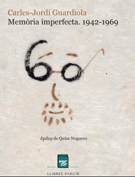 MEMÒRIA IMPERFECTA. 1942-1969 | 9788410087866 | GUARDIOLA NOGUERA, CARLES-JORDI