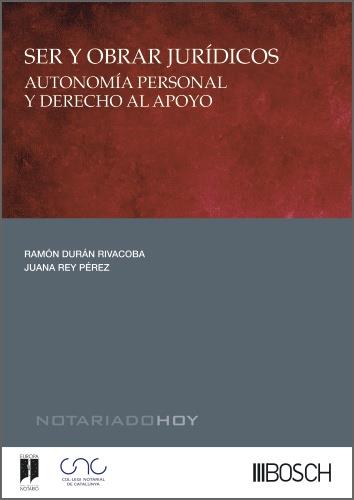 SER Y OBRAR JURIDICOS (AUTONOMIA PERSONAL Y DERECHO AL APOYO) | 9788490908679 | DURAN RIVACOBA, RAMON / REY PEREZ, JUANA