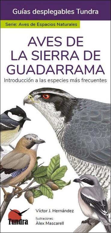 AVES DE LA SIERRA DE GUADARRAMA - GUIAS DESPLEGABLES TUNDRA | 9788418458965 | HERNANDEZ, VICTOR J.