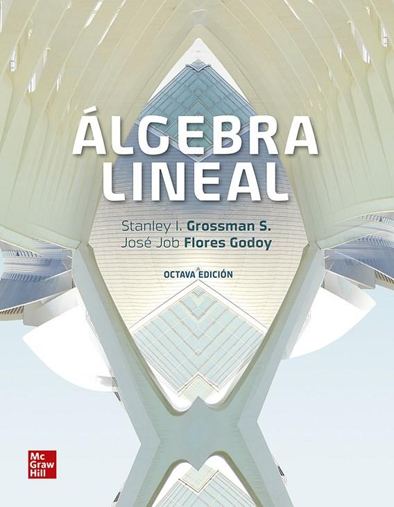 ALGEBRA LINEAL | 9781456272128 | GROSSMAN, STANLEY I. / FLORES, JOSE JOB