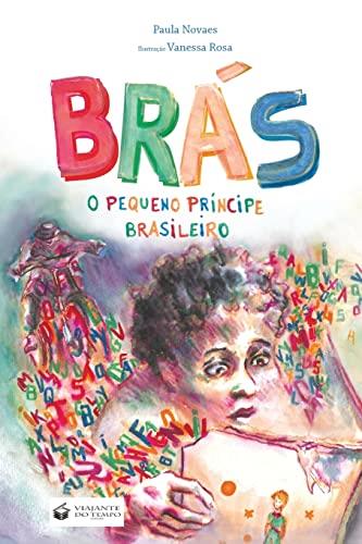 BRAS : O PEQUENO PRINCIPE BRASILEIRO | 9788563382504 | NOVAES, PAULA