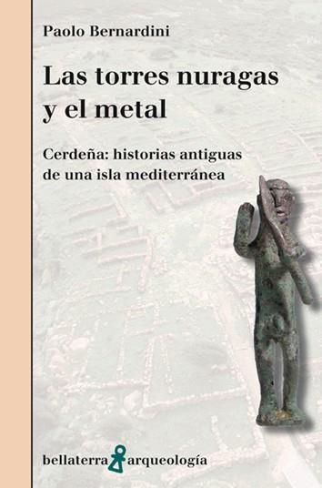 TORRES NURAGAS Y EL METAL, LAS | 9788472909601 | BERNARDINI, PAOLO