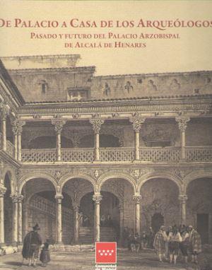 DE PALACIO A CASA DE LOS ARQUEOLOGOS | 9788445138281 | MUSEO ARQUEOLOGICO NACIONAL
