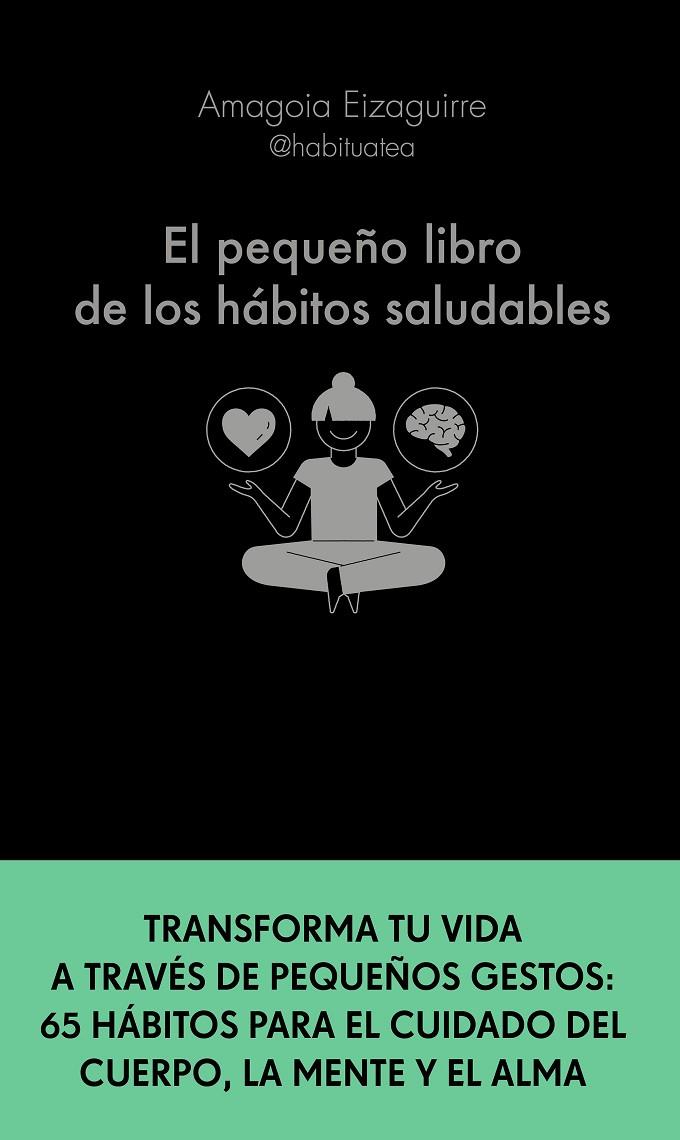 PEQUEÑO LIBRO DE LOS HÁBITOS SALUDABLES, EL | 9788413441276 | EIZAGUIRRE, AMAGOIA