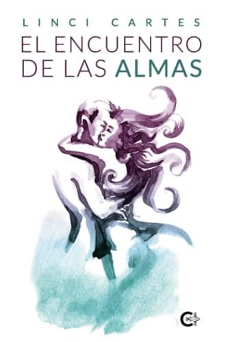 ENCUENTRO DE LAS ALMAS, EL | 9788419653239 | CARTES, LINCI