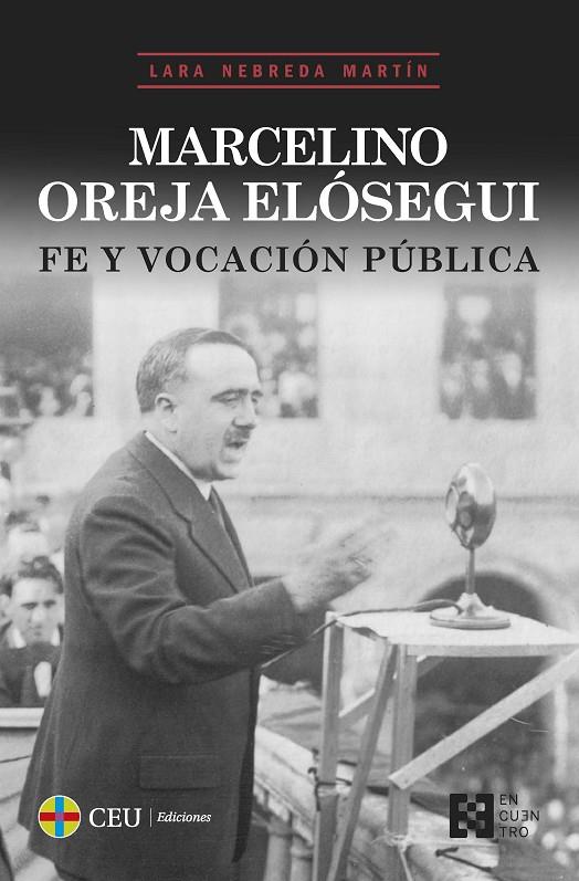 MARCELINO OREJA ELÓSEGUI. FE Y VOCACIÓN PÚBLICA | 9788419111357 | NEBREDA MARTÍN, LARA