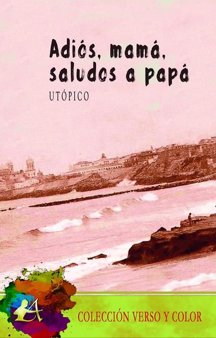 ADIÓS, MAMÁ, SALUDOS A PAPÁ | 9788419340009 | UTÓPICO