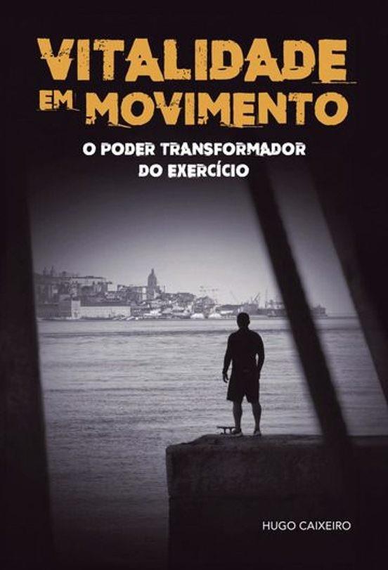 VITALIDADE EM MOVIMENTO | 9789897829734 | CAIXEIRO, HUGO