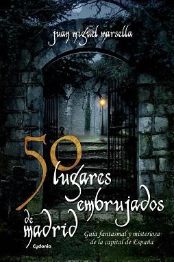 50 LUGARES EMBRUJADOS DE MADRID | 9788494381072 | MARSELLA, JUAN MIGUEL