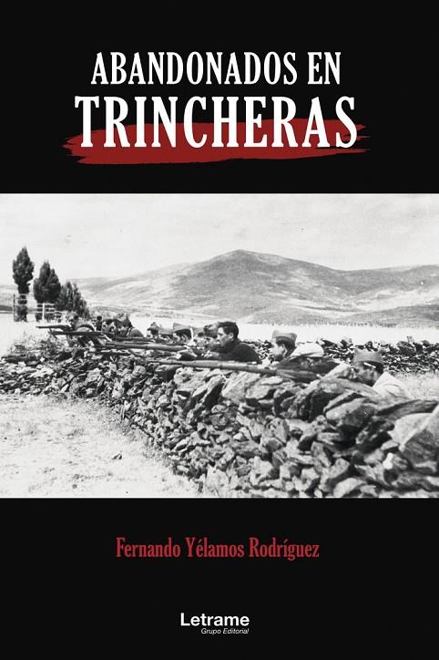 ABANDONADOS EN TRINCHERAS | 9788411145336 | YÉLAMOS RODRÍGUEZ, FERNANDO