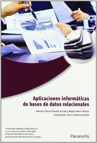 APLICACIONES INFORMÁTICAS DE BASES DE DATOS RELACIONALES. MICROSOFT ACCESS 2007 | 9788428332446 | MORO VALLINA, MIGUEL / SÁNCHEZ ESTELLA, ÓSCAR