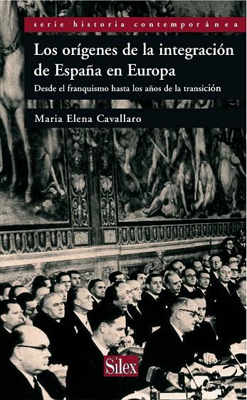 ORÍGENES DE LA INTEGRACION DE ESPAÑA EN EUROPA, LOS | 9788477372165 | CAVALLARO, MARIA ELENA