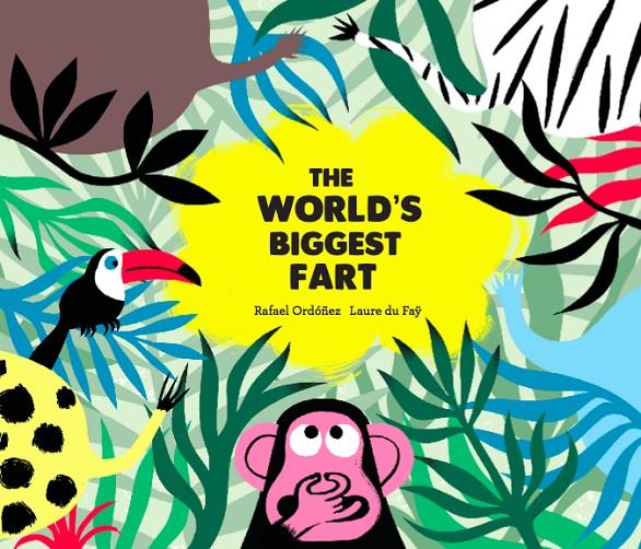 WORLD'S BIGGEST FART, THE | 9788494597145 | ORDÓÑEZ, RAQUEL / DU FAŸ, LAURE