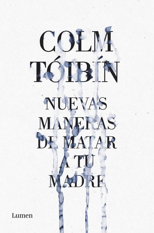 NUEVAS MANERAS DE MATAR A TU MADRE | 9788426421487 | TÓIBÍN, COLM