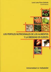 PERFILES NUTRICIONALES DE LOS ALIMENTOS Y LA OBESIDAD EN EUROPA, LOS | 9788484485353 | PEREZ GALLARDO, LUCIA LUISA
