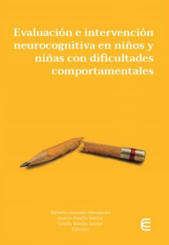EVALUACIÓN E INTERVENCIÓN NEUROCOGNITIVA EN NIÑOS | 9789587602494 | GONZÁLEZ HERNÁNDEZ, ALFREDIS