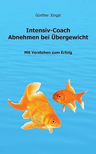 INTENSIV-COACH ABNEHMEN BEI ÜBERGEWICHT | 9783752857788 | JUNGST, GUNTHER