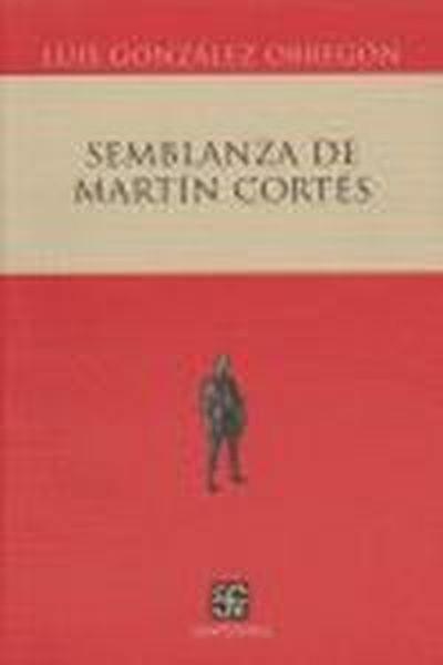 SEMBLANZA DE MARTÍN CORTÉS | 9789681674816 | GONZÁLEZ OBREGÓN, LUIS