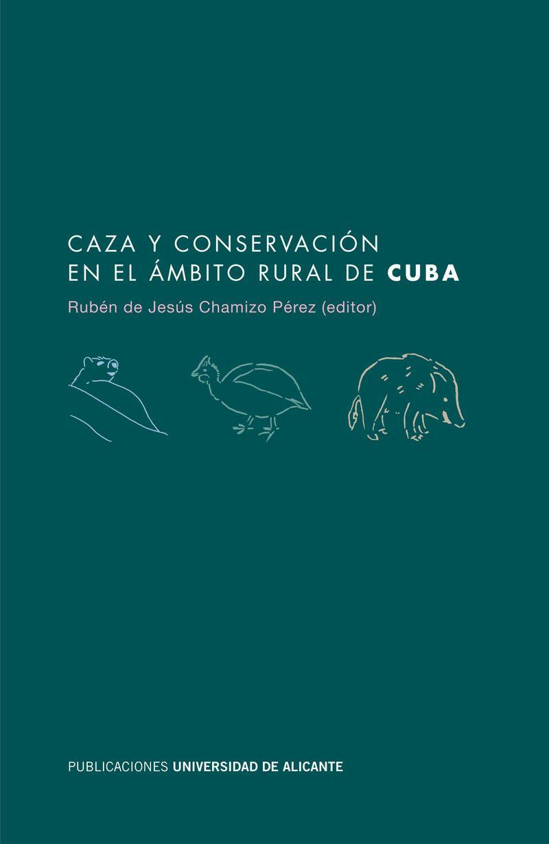 CAZA Y CONSERVACIÓN EN EL ÁMBITO RURAL DE CUBA | 9788497171816 | ESCARRÉ ESTEVE, ANTONIO