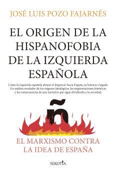 ORIGEN DE LA HISPANOFOBIA DE LA IZQUIERDA ESPAÑOLA, EL | 9788419979711 | POZO FAJARNÉS, JOSÉ LUIS