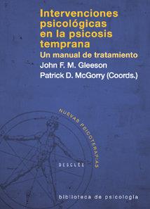 INTERVENCIONES PSICOLOGICAS EN PSICOSIS TEMPRANA | 9788433020253 | GLEESON, JOHN F. M.
