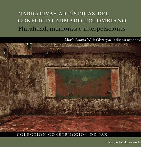 NARRATIVAS ARTÍSTICAS DEL CONFLICTO ARMADO COLOMBIANO | 9789587981117 | WILLS OBREGÓN, MARÍA EMMA