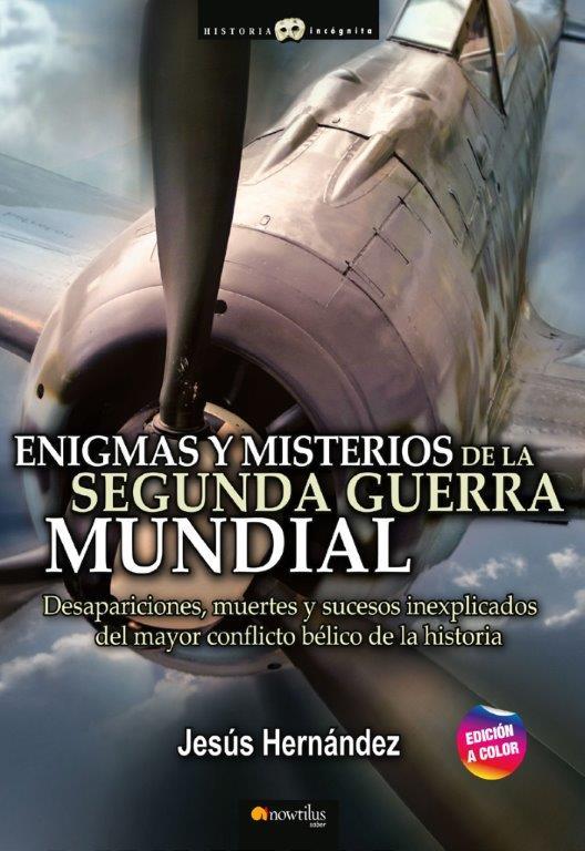 ENIGMAS Y MISTERIOS DE LA SEGUNDA GUERRA MUNDIAL | 9788413051611 | HERNANDEZ, JESUS