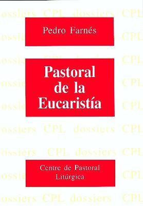 PASTORAL DE LA EUCARISTÍA | 9788474676099 | FARNÉS SCHERER, PERE