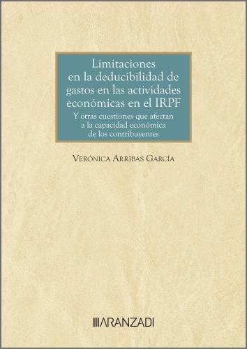 LIMITACIONES EN LA DEDUCIBILIDAD DE GASTOS EN LAS ACTIVIDADES ECONÓMICAS EN EL IRPF | 9788410851276 | ARRIBAS GARCIA, VERONICA