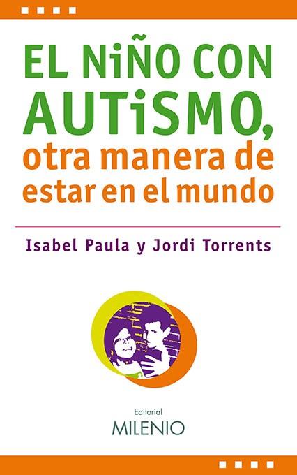 NIÑO CON AUTISMO OTRA MANERA DE ESTAR EN EL MUNDO, EL | 9788497433341 | PAULA, ISABEL