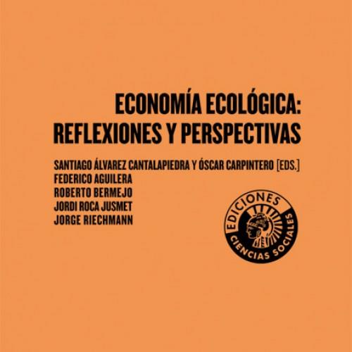 ECONOMÍA ECOLÓGICA: REFLEXIONES Y PERSPECTIVAS | 9788487619526 | ÁLVAREZ CANTALAPIEDRA, SANTIAGO