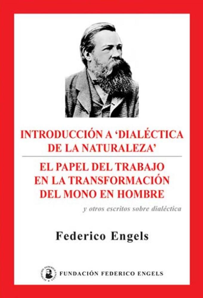 INTRODUCCIÓN A LA 'DIALECTICA DE LA NATURALEZA' / EL PAPEL DEL TRABAJO EN LA TRANSFORMACIÓN DEL MONO EN HOMBRE | 9788496276154 | ENGELS, FRIEDRICH