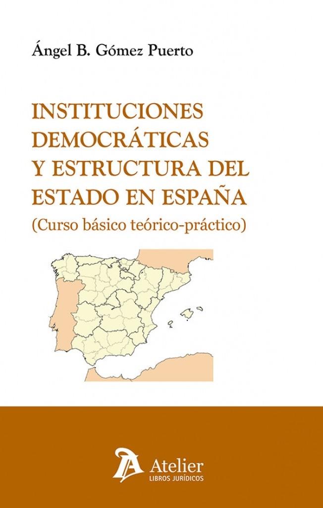 INSTITUCIONES DEMOCRATICAS Y ESTRUCTURA DEL ESTADO EN ESPAÑA | 9791388096433 | GÓMEZ PUERTO, ÁNGEL B.