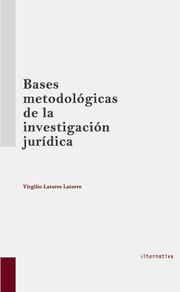 BASES METODOLÓGICAS DE LA INVESTIGACIÓN JURÍDICA | 9788490045152 | LATORRE LATORRE, VIRGILIO