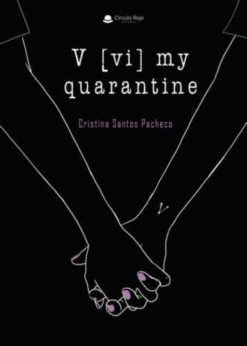 V VI] MY QUARANTINE | 9788411374019 | SANTOS PACHECO, CRISTINA
