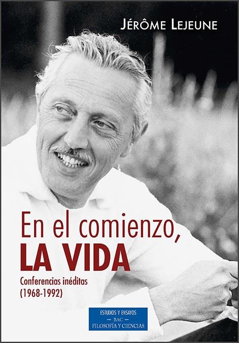 EN EL COMIENZO, LA VIDA. CONFERENCIAS INÉDITAS (1968-1992) | 9788422020769 | LEJEUNE, JÉRÔME