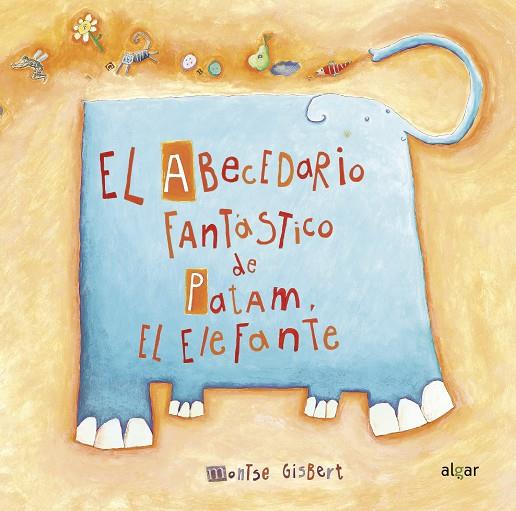 ABECEDARIO FANTÁSTICO DE PATAM EL ELEFANTE, EL | 9788491424055 | GISBERT, MONTSE