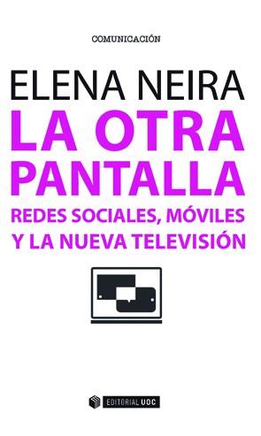 OTRA PANTALLA, LA | 9788491161165 | NEIRA, ELENA