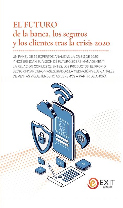 FUTURO DE LA BANCA, LOS SEGUROS Y LOS CLIENTES TRAS LA CRISIS 2020, EL | 9788497443241