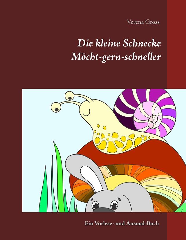 DIE KLEINE SCHNECKE MÖCHT-GERN-SCHNELLER | 9783751920759 | GROSS, VERENA
