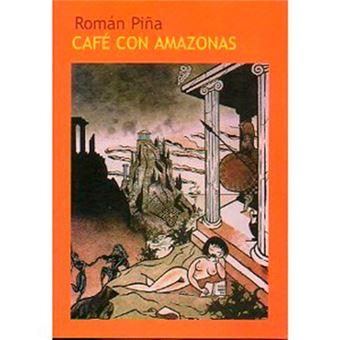 CAFE CON AMAZONAS | 9788493250201 | PIÑA, ROMAN