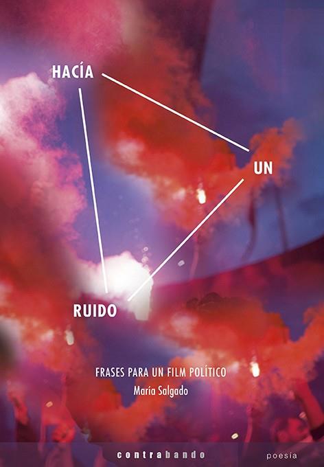 HACÍA UN RUIDO. FRASES PARA UN FILM POLÍTICO | 9788494496462 | FERNÁNDEZ SALGADO, MARÍA
