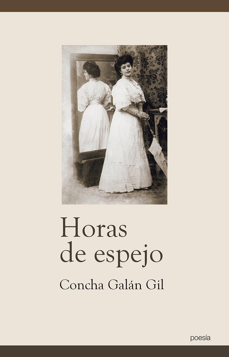 HORAS DE ESPEJO | 9788481989557 | GALÁN GIL, CONCHA