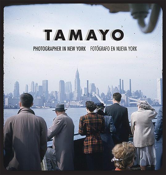 TAMAYO. FOTÓGRAFO EN NUEVA YORK | 9788416282319 | PEREDA, JUAN CARLOS/TAMAYO, EDUARDO