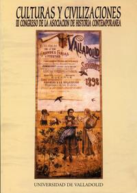 CULTURAS Y CIVILIZACIONES. III CONGRESO DE LA ASOCIACIÓN DE HISTORIA CONTEMPORÁNEA | 9788477628330 | ALMUIÑA FERNÁNDEZ, CELSO JESÚS